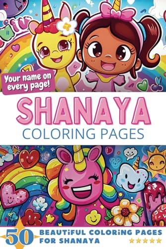 Shanaya Coloring Pages: Wow-Effect! Your name on every page - Shanaya coloring book - 6x9" - 50x Shanaya coloring page - Fantastic Gift Shanaya Coloring Pages: Wow-Effect! Your name on every page - Shanaya coloring book - 6x9" - 50x Shanaya coloring page - Fantastic Gift von Independently published