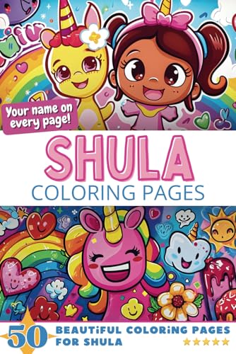 Shula Coloring Pages: Wow-Effect! Your name on every page - Shula coloring book - 6x9" - 50x Shula coloring page - Fantastic Gift Shula Coloring Pages: Wow-Effect! Your name on every page - Shula coloring book - 6x9" - 50x Shula coloring page - Fantastic Gift von Independently published