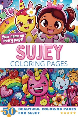 Sujey Coloring Pages: Wow-Effect! Your name on every page - Sujey coloring book - 6x9" - 50x Sujey coloring page - Fantastic Gift Sujey Coloring Pages: Wow-Effect! Your name on every page - Sujey coloring book - 6x9" - 50x Sujey coloring page - Fantastic Gift von Independently published