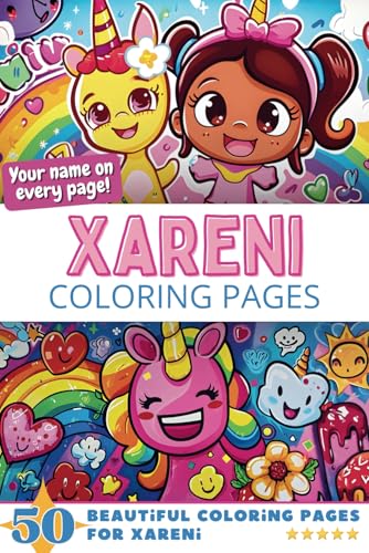 Xareni Coloring Pages: Wow-Effect! Your name on every page - Xareni coloring book - 6x9" - 50x Xareni coloring page - Fantastic Gift Xareni Coloring Pages: Wow-Effect! Your name on every page - Xareni coloring book - 6x9" - 50x Xareni coloring page - Fantastic Gift von Independently published