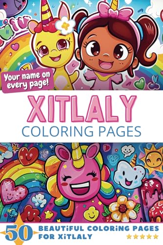 Xitlaly Coloring Pages: Wow-Effect! Your name on every page - Xitlaly coloring book - 6x9" - 50x Xitlaly coloring page - Fantastic Gift Xitlaly Coloring Pages: Wow-Effect! Your name on every page - Xitlaly coloring book - 6x9" - 50x Xitlaly coloring page - Fantastic Gift von Independently published