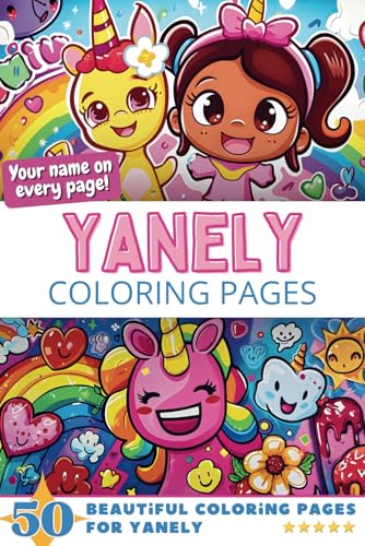 Yanely Coloring Pages: Wow-Effect! Your name on every page - Yanely coloring book - 6x9" - 50x Yanely coloring page - Fantastic Gift Yanely Coloring Pages: Wow-Effect! Your name on every page - Yanely coloring book - 6x9" - 50x Yanely coloring page - Fantastic Gift von Independently published