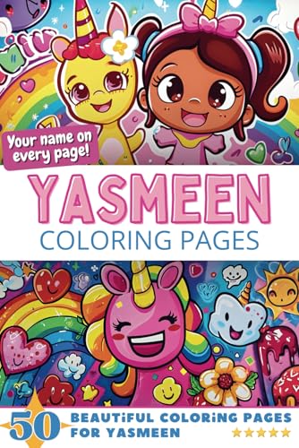 Yasmeen Coloring Pages: Wow-Effect! Your name on every page - Yasmeen coloring book - 6x9" - 50x Yasmeen coloring page - Fantastic Gift Yasmeen Coloring Pages: Wow-Effect! Your name on every page - Yasmeen coloring book - 6x9" - 50x Yasmeen coloring page - Fantastic Gift von Independently published