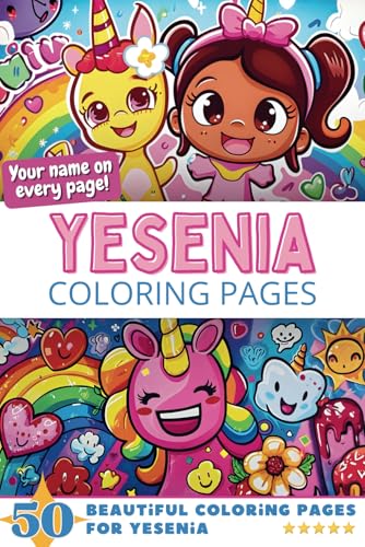 Yesenia Coloring Pages: Wow-Effect! Your name on every page - Yesenia coloring book - 6x9" - 50x Yesenia coloring page - Fantastic Gift Yesenia Coloring Pages: Wow-Effect! Your name on every page - Yesenia coloring book - 6x9" - 50x Yesenia coloring page - Fantastic Gift von Independently published