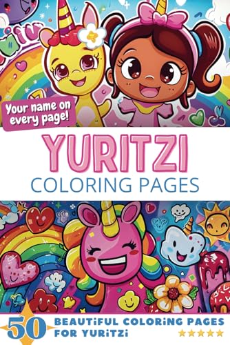 Yuritzi Coloring Pages: Wow-Effect! Your name on every page - Yuritzi coloring book - 6x9" - 50x Yuritzi coloring page - Fantastic Gift Yuritzi Coloring Pages: Wow-Effect! Your name on every page - Yuritzi coloring book - 6x9" - 50x Yuritzi coloring page - Fantastic Gift von Independently published