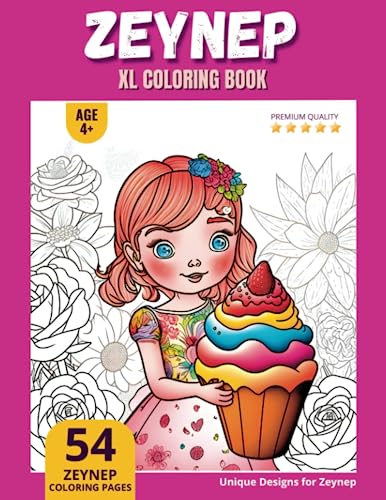 Zeynep Coloring Book: Perfect Personal Name Gift - XL Edition - Age 4+ - 54 coloring pages for girls - Premium Quality - Zeynep Coloring page Zeynep Coloring Book: Perfect Personal Name Gift - XL Edition - Age 4+ - 54 coloring pages for girls - Premium Quality - Zeynep Coloring page