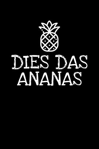 Dies Das Ananas: Notizbuch Journal Tagebuch 100 linierte Seiten | 6x9 Zoll (ca. DIN A5) von Independently published
