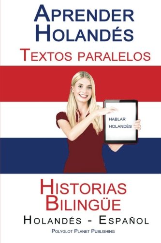 Aprender Holandés - Textos paralelos - Historias Bilingüe (Holandés - Español)