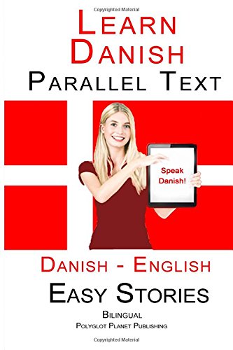 Learn Danish - Parallel Text - Easy Stories (Danish - English) Bilingual von CreateSpace Independent Publishing Platform