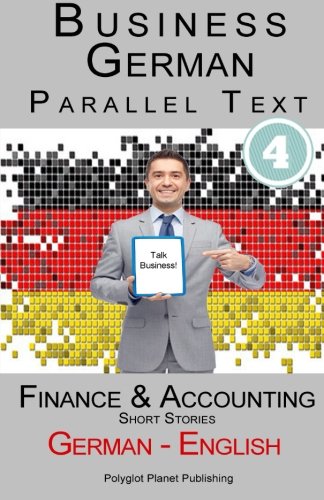Learn German - Business German (4): Parallel Text Accounting & Finance (Short Stories) English - German
