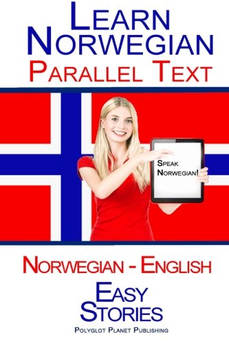 Learn Norwegian with Parallel Text - Easy Stories (Norwegian - English)