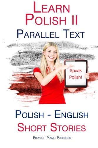 Learn Polish II: Parallel Text - Short Stories (Polish - English)