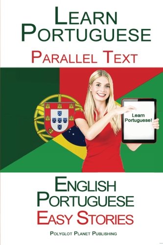 Learn Portuguese - Parallel Text - Easy Stories (English - Portuguese) von CreateSpace Independent Publishing Platform