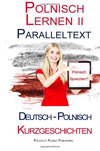 Polnisch Lernen II: Paralleltext Kurzgeschichten (Deutsch - Polnisch)