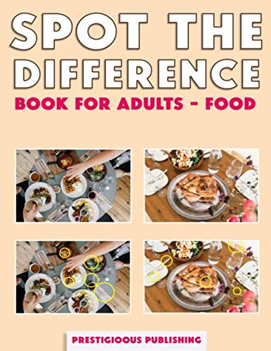 Spot The Difference Book For Adults - Food: Real Food Picture Puzzles | find the difference Photo Puzzles for Women and Men, Young and Elderly - What's different activity book