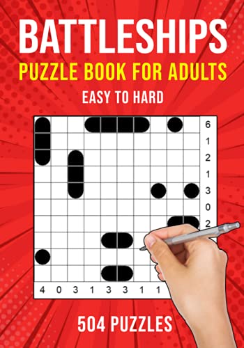 Battleships Puzzle Book for Adults: 504 Battleship Solitaire Logic Puzzles | Easy to Hard