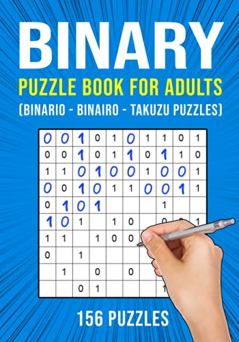 Binary Puzzle Book for Adults: 156 Binario Binairo Takuzu Math Logic Puzzles | Easy to Hard Binary Puzzle Book for Adults: 156 Binario Binairo Takuzu Math Logic Puzzles | Easy to Hard von Independently published