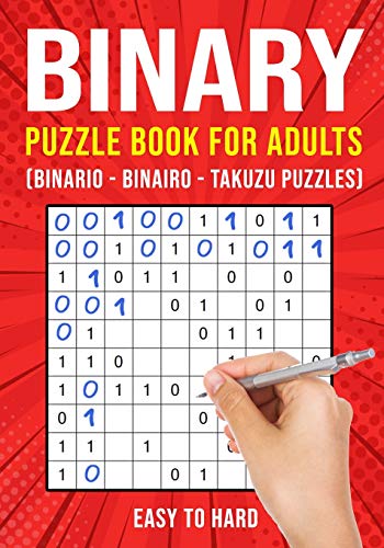 Binary Puzzle Books for Adults: Binario Binairo Takuzu Math Logic Puzzles | Easy to Hard Binary Puzzle Books for Adults: Binario Binairo Takuzu Math Logic Puzzles | Easy to Hard von Independently Published