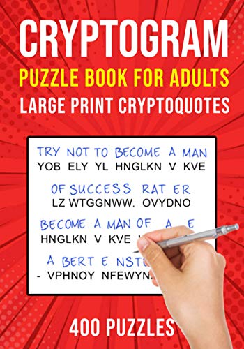 Cryptograms Puzzle Books for Adults: 400 Large Print Cryptoquotes / Cryptoquips Puzzles Cryptograms Puzzle Books for Adults: 400 Large Print Cryptoquotes / Cryptoquips Puzzles