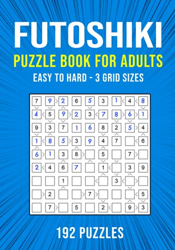 Futoshiki Puzzle Book for Adults: 192 Japanese Math Logic Puzzles | Easy to Hard
