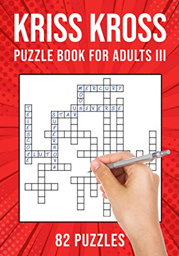 Kriss Kross Puzzle Book for Adults III: Criss Cross Crossword Activity Book | 82 Puzzles Kriss Kross Puzzle Book for Adults III: Criss Cross Crossword Activity Book | 82 Puzzles von Independently Published
