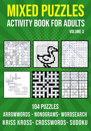 Mixed Puzzle Activity Book for Adults Volume 3: Arrowwords, Crossword, Kriss Kross, Word Search, Sudoku & Nonogram Variety Puzzlebook (UK Version)