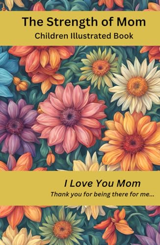 The Strength of Mom: I Love You Mom von Independently published