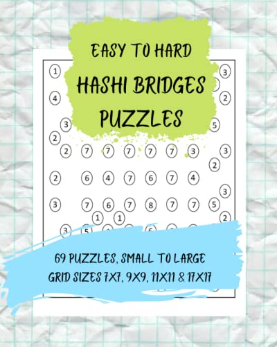 Easy to Hard Hashi Bridges Puzzles - 69 Hashiwokakero Puzzles From 7x7 grid to 17x17 grid
