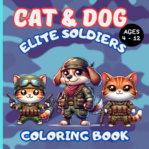 Cat and Dog Elite Soldiers Coloring Book von Independently published