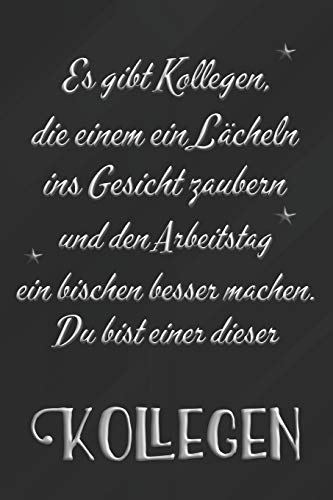 Es gibt Kollegen die einem ein Lächeln ins Gesicht zaubern: A5 blanko Notizbuch / Notizheft / Tagebuch / Journal Geschenk zum Abschied oder Geburtstag eines lieben Kollegen Es gibt Kollegen die einem ein Lächeln ins Gesicht zaubern: A5 blanko Notizbuch / Notizheft / Tagebuch / Journal Geschenk zum Abschied oder Geburtstag eines lieben Kollegen von Independently published