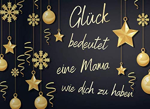 Glück bedeutet eine Mama wie dich zu haben: Adventskalender Gutscheinbuch / Gutscheinheft zum selbst ausfüllen mit 24 Gutscheinen / Geschenkidee für die beste Mama Glück bedeutet eine Mama wie dich zu haben: Adventskalender Gutscheinbuch / Gutscheinheft zum selbst ausfüllen mit 24 Gutscheinen / Geschenkidee für die beste Mama von Independently published