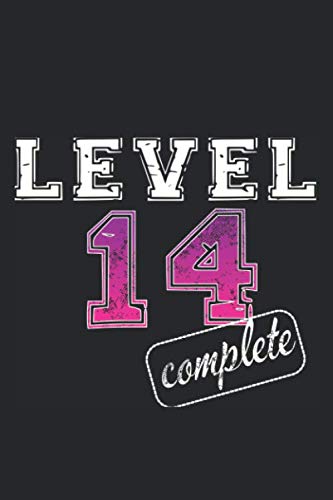 Level 14 complete: 14ter Geburtstag / Geschenk zum 14. Geburtstag für Mädchen / Geburtstagsgeschenk 14 Jahre als Notizbuch oder Tagebuch Level 14 complete: 14ter Geburtstag / Geschenk zum 14. Geburtstag für Mädchen / Geburtstagsgeschenk 14 Jahre als Notizbuch oder Tagebuch von Independently published