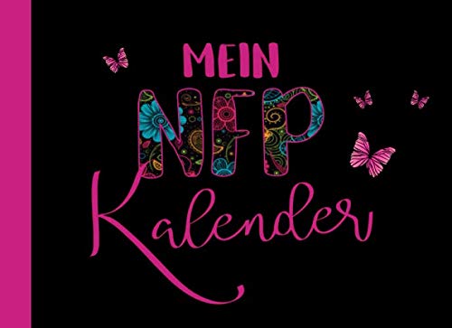 Mein NFP Kalender: NFP Zykluskalender mit Zyklusblättern zum Eintragen schwarz pink / Natürliche Familienplanung / natürliche Verhütung mit der symptothermalen Methode für Frauen