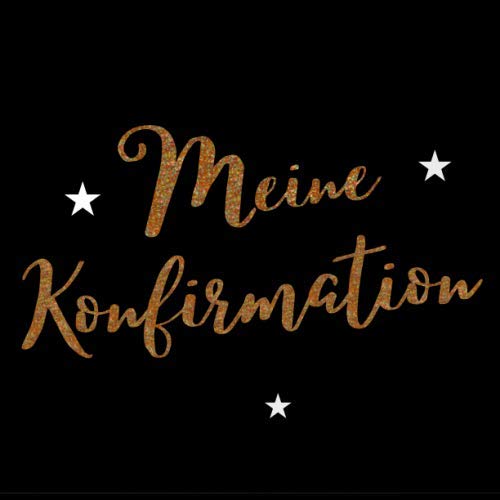 Meine Konfirmation: Konfirmation Gästebuch schwarz gold / Erinnerungsbuch zum Eintragen persönlicher Glückwünsche / Geschenk zur Konfirmation für Mädchen Meine Konfirmation: Konfirmation Gästebuch schwarz gold / Erinnerungsbuch zum Eintragen persönlicher Glückwünsche / Geschenk zur Konfirmation für Mädchen