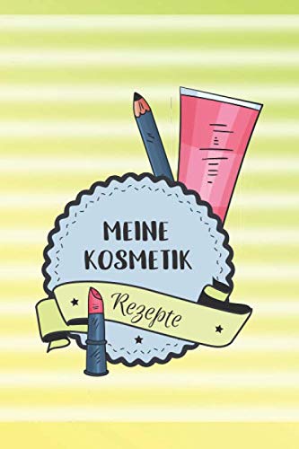 Meine Kosmetik Rezepte: Rezeptebuch für selbstgemachte Kosmetik und Pflegeprodukte / Naturkosmetik selber machen / DIY Rezepte zum Eintragen Meine Kosmetik Rezepte: Rezeptebuch für selbstgemachte Kosmetik und Pflegeprodukte / Naturkosmetik selber machen / DIY Rezepte zum Eintragen von Independently published