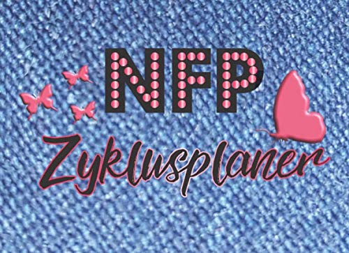 NFP Zyklusplaner: NFP Zykluskalender mit Zyklusblättern zum Eintragen jeansoptik / Natürliche Familienplanung / natürliche Verhütung mit der symptothermalen Methode für Frauen