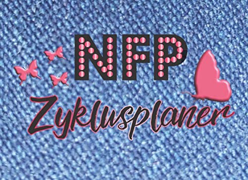 NFP Zyklusplaner: NFP Zykluskalender mit Zyklusblättern zum Eintragen jeansoptik / Natürliche Familienplanung / natürliche Verhütung mit der symptothermalen Methode für Frauen NFP Zyklusplaner: NFP Zykluskalender mit Zyklusblättern zum Eintragen jeansoptik / Natürliche Familienplanung / natürliche Verhütung mit der symptothermalen Methode für Frauen