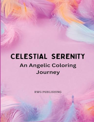 Celestial Serenity: An Angelic Coloring Journey von RWG Publishing