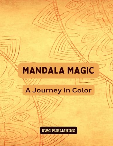 Mandala Magic: A Journey in Color von Rwg Publishing