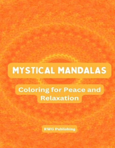 Mystical Mandalas: Coloring for Peace and Relaxation von Rwg Publishing