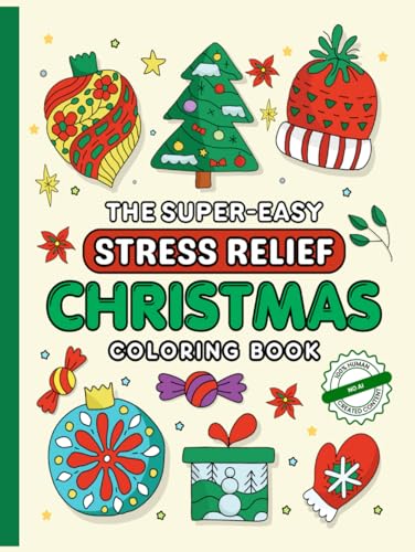 The Super-Easy Stress Relief Christmas Coloring Book: 50+ hand-drawn easy, fun and cozy images designed for relaxation and seasonal hygge von Seagrove Bay Publishing