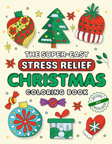 The Super-Easy Stress Relief Christmas Coloring Book: 50+ hand-drawn easy, fun and cozy images designed for relaxation and seasonal hygge von Seagrove Bay Publishing