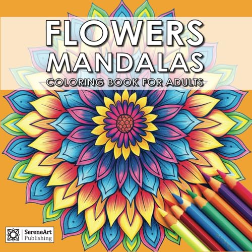 Mindful Flower Mandalas: Stress-Free Nature Creation Flower Blossom Pattern Coloring for Kids or Adults
