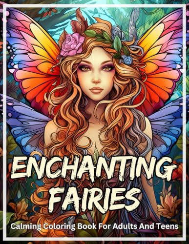 Enchanting Fairies: Calming Coloring Book For Adults And Teens von Independently published
