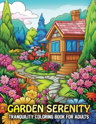 Garden Serenity: Tranquility Coloring Book For Adults von Independently published