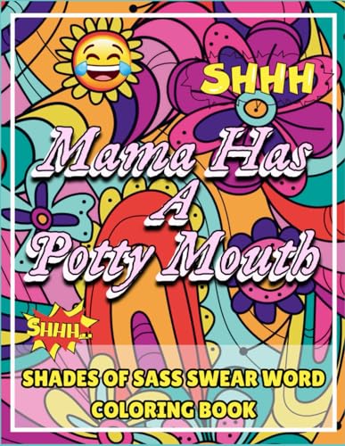 Mama Has A Potty Mouth: Shades of Sass Swear Word Coloring Book von Independently published