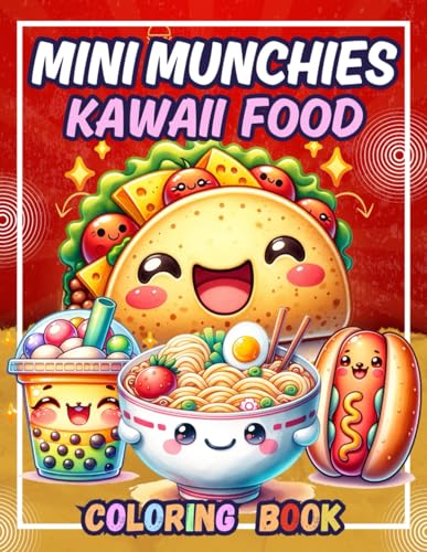 Mini Munchies: Kawaii Food Drinks & Snacks Coloring Book for Adults Teens & Kids. Bold & Easy Designs for Relaxation. Fun for All Ages! Mini Munchies: Kawaii Food Drinks & Snacks Coloring Book for Adults Teens & Kids. Bold & Easy Designs for Relaxation. Fun for All Ages! von Independently published