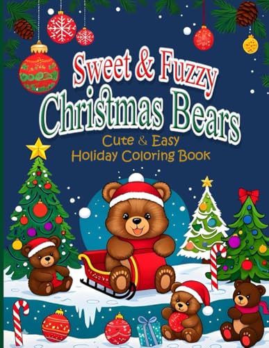 Sweet & Fuzzy Christmas Bears: Cute & Easy Holiday Coloring Book, Perfect Gift for the Season! Great Stocking Stuffer Idea, Ideal Christmas Party Favors for Adults and Kids. Sweet & Fuzzy Christmas Bears: Cute & Easy Holiday Coloring Book, Perfect Gift for the Season! Great Stocking Stuffer Idea, Ideal Christmas Party Favors for Adults and Kids. von Independently published