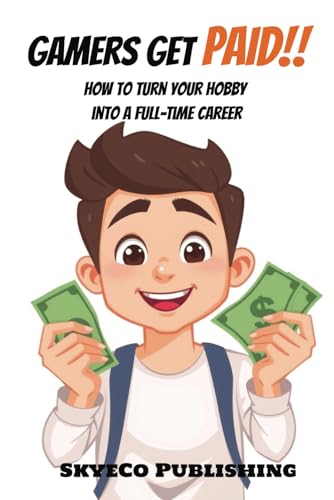 Gamers Get Paid: How to Turn Your Hobby into a Full-Time Career von Independently published