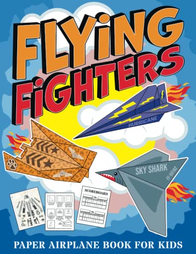 Flying Fighters: Paper Airplane Book For Kids (Flying Fighters Paper Airplane Series, Band 1) von Independently published
